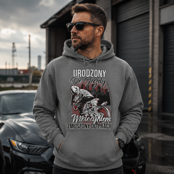 BLUZA Z KAPTUREM M8 URODZONY DO JAZDY